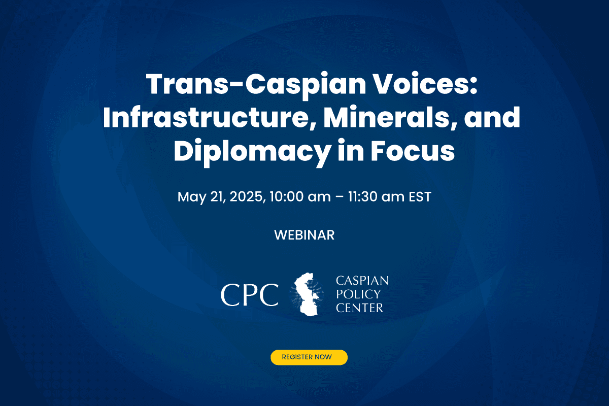 Trans-Caspian Voices: Infrastructure, Minerals, and Diplomacy in Focus