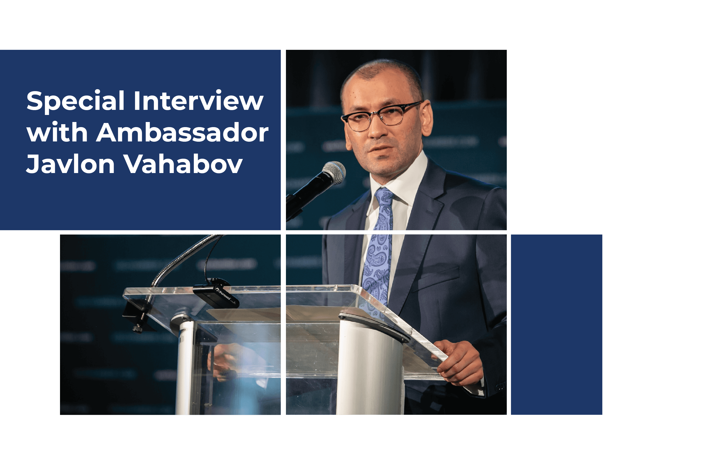 Special Interview with Uzbekistan Ambassador Javlon Vakhabov